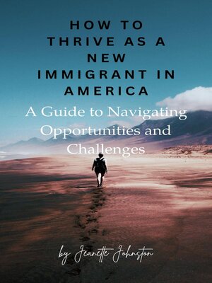 cover image of How to Thrive as a New Immigrant in America